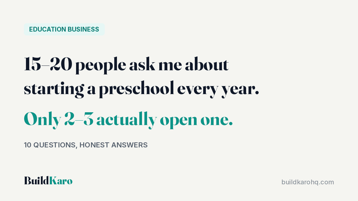 15–20 people ask me about starting a preschool every year — only 2–3 actually open one